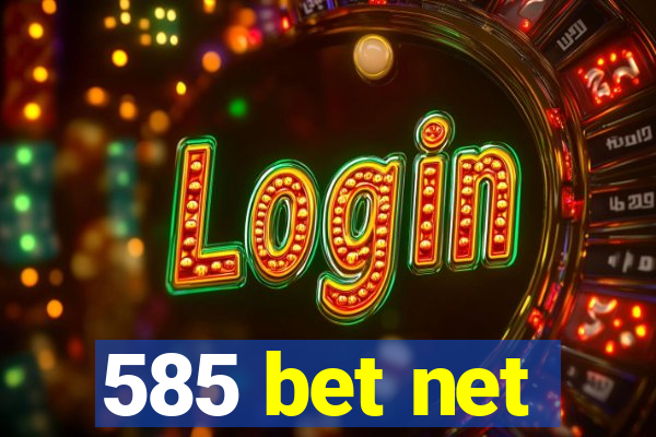 585 bet net